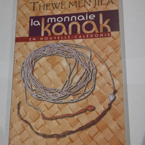 Thewe Men Jila. la Monnaie Kanak – Yves...