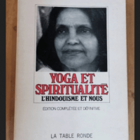 Yoga Et Spiritualité L’hindouisme Et Nous – Arnaud Desjardins