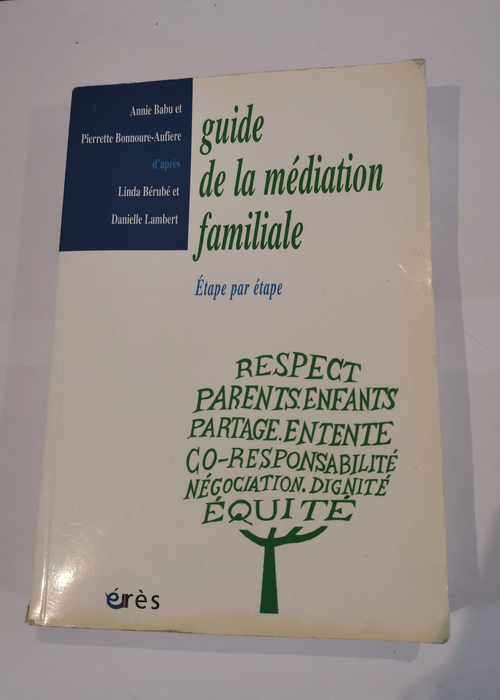 guide de la mediation familiale – Pierrette Bonnoure-Aufiere Annie Babu Linda Bérubé Danielle Lambert