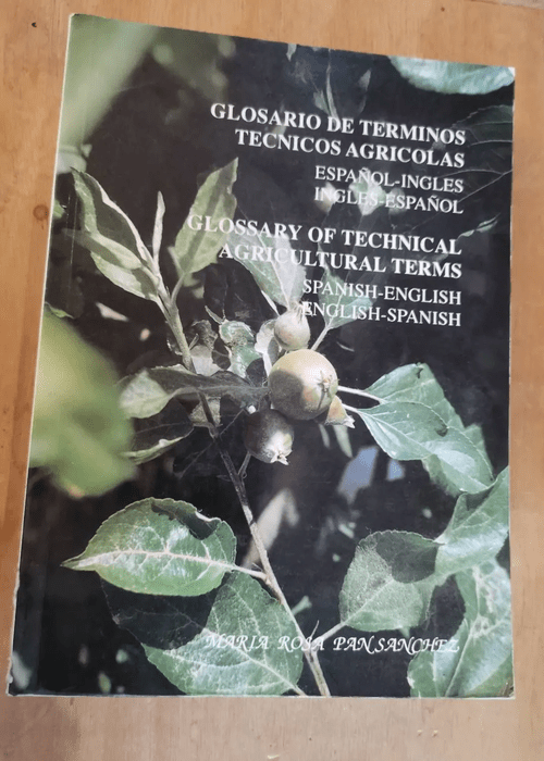 Glosario Terminos Tecnicos Agricolas Español-Ingles Ingles-Español Par M. Rosa Pan Sanchez – Rosa Pan Sanchez