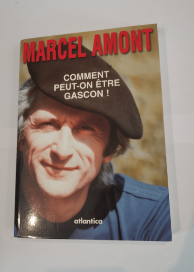 Comment peut-on être gascon ? - Marcel Amont