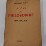 LECONS DE PHILOSOPHIE – NOUVELLE EDITION. TOME 1: PSYCHOLOGIE. – ALQUIE FERDINAND