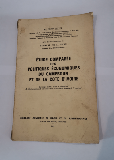 Étude comparée des politiques économiques du Cameroun et de la Côte d'Ivoire - Gilbert Tixier Bernard de La Biche