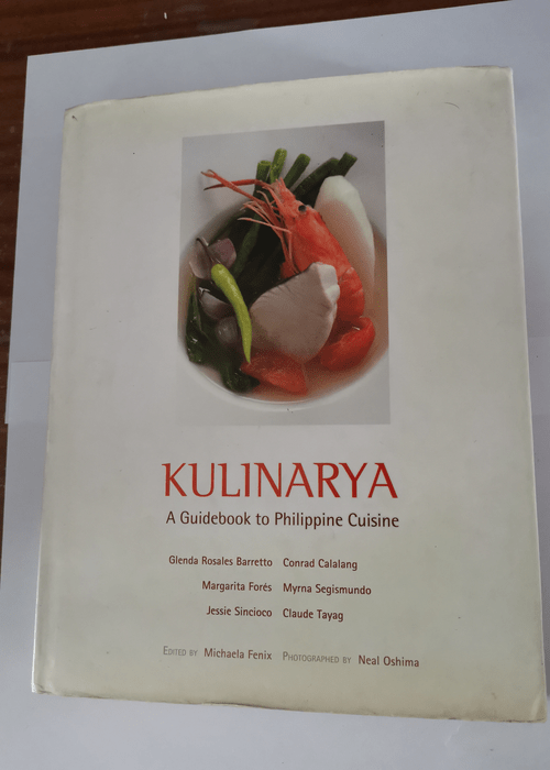 Kulinarya – A guide book to philippine Cuisine – Glenda Rosales Barreto Margarita Forés Conrad Calalang Jessie Sincioco Myrna Segismundo Claude Tayag