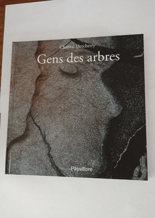 Gens des arbres – Chantal Detcherry